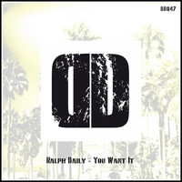 Ralph Daily - You Want It