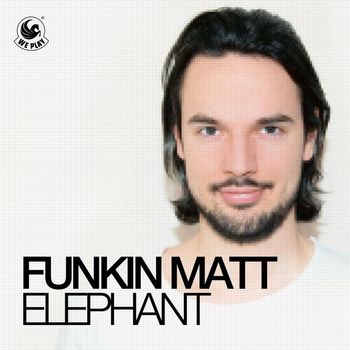 Funkin Matt - Elephant