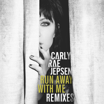 Carly Rae Jepsen - Run Away With Me Remixes