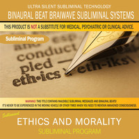 Binaural Beat Brainwave Subliminal Systems - Ethics and Morality
