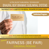 Binaural Beat Brainwave Subliminal Systems - Fairness (Be Fair)