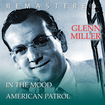 Glenn Miller - In the mood / American Patrol