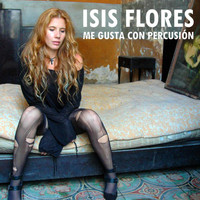 Isis Flores - Me gusta con percusión