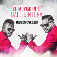 Los Desiguales - Dale cintura