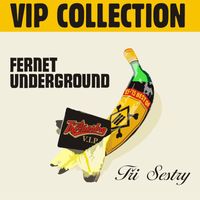 Tri Sestry - Fernet Underground VIP Collection (Explicit)