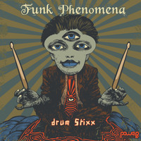 Funk Phenomena - Drum Stixx