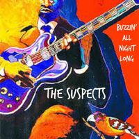 The Suspects - Buzzin' All Night Long