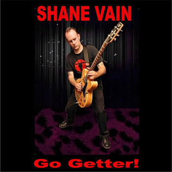 Shane Vain - Go Getter!