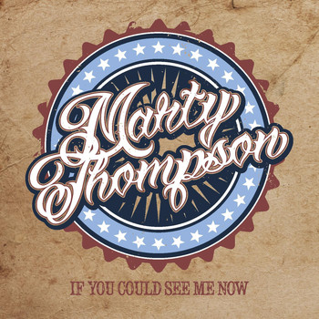 Marty Thompson - If You Could See Me Now