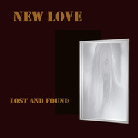 Lost and Found - New Love