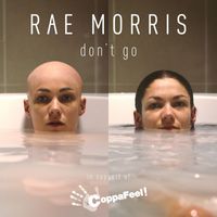 Rae Morris - Don't Go (CoppaFeel! Single)