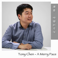 Tony Chen - A Merry Pace