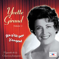 Yvette Giraud - Un p'tit peu d'argent, Vol. 3 (Collection "Légende de la chanson française")