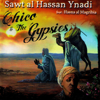 Chico & The Gypsies - Sawt al Hassan Ynadi - Single