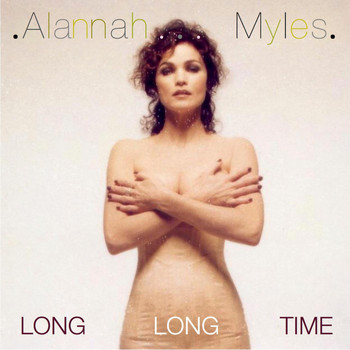 Alannah Myles - Long Long Time
