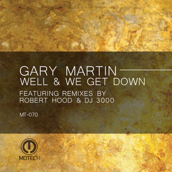 Gary Martin - Well & We Get Down