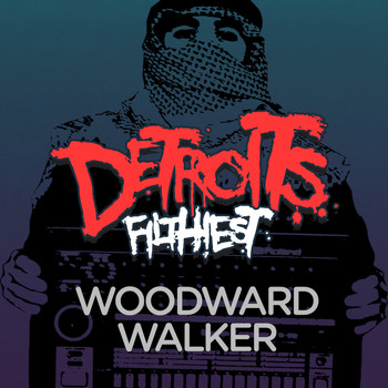Detroit's Filthiest - Woodward Walker