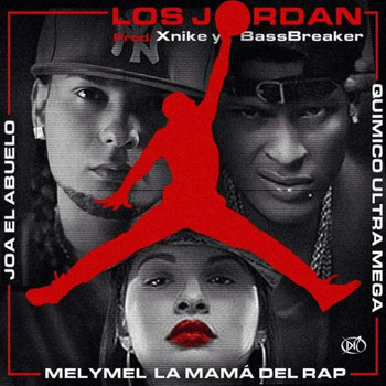Quimico Ultramega - Los Jordan (feat. Quimico Ultramega & Melymel La Mama Del Rap)