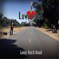 Lowheart - Long Hard Road