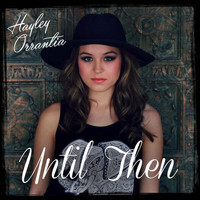 Hayley Orrantia - Until Then