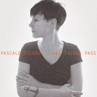 Pascale Picard - All Things Pass