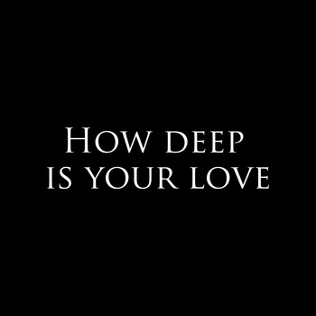Collin McLoughlin - How Deep Is Your Love