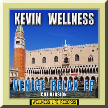 Kevin Wellness - Venice Relax - EP (Cut Version)