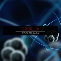 Droplex - Cooldelaaaa