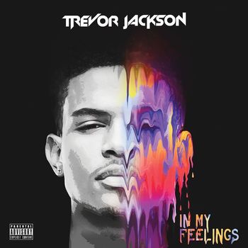 Trevor Jackson - In My Feelings (Explicit)