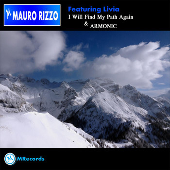 Mauro Rizzo feat. Livia - I Will Find My Path Again & Armonic