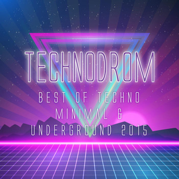 Various Artists - Technodrom - Best of Techno Minimal & Underground 2015