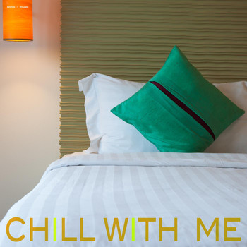 Various Artists - Chill with Me