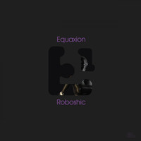Equaxion - Roboshic