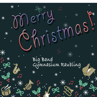 Big Band Gymnasium Raubling - Merry Christmas