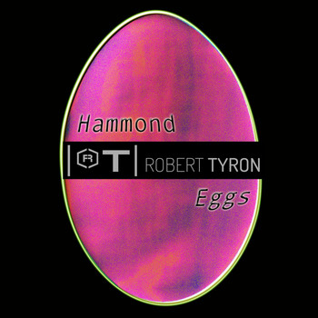 Robert Tyron - Hammond Eggs