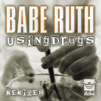 Babe Ruth - Using Drugs Remixes