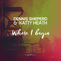 Dennis Sheperd & Katty Heath - Where I Begin