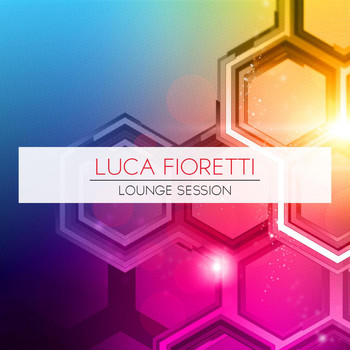 Luca Fioretti - Lounge Session