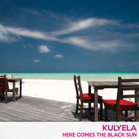 Kulyela - Here Comes the Black Sun