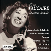 Cora Vaucaire - Succès et raretés (Collection "78 tours... et puis s'en vont")