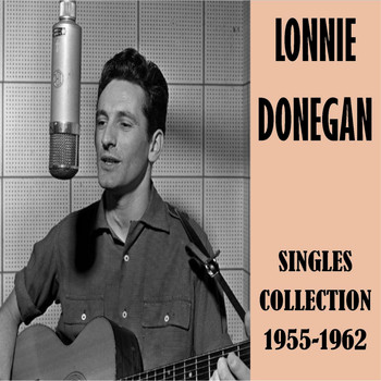 Lonnie Donegan - Singles Collection 1955-1962