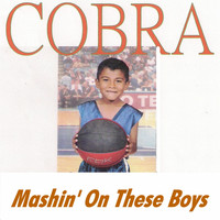 Cobra - Mashin' on These Boys