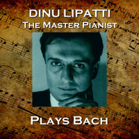 Dinu Lipatti - Dinu Lipatti Plays Bach