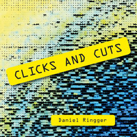 Daniel Ringger - Clicks & Cuts