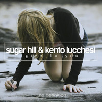 Sugar Hill & Kento Lucchesi - Give to You