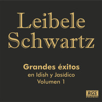 Leibele Schwartz - Grandes Exitos en Idish y Jasídico, Vol. 1
