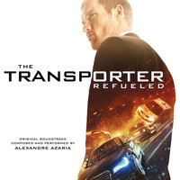 Alexandre Azaria - The Transporter Refueled (Original Motion Picture Soundtrack)