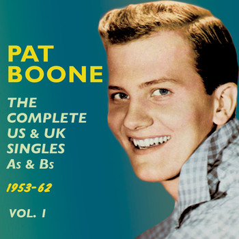 Pat Boone - The Complete Us & Uk Singles As & BS 1953-62, Vol. 1