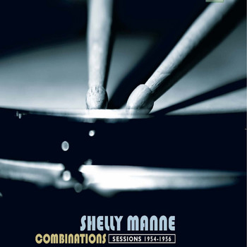 Shelly Manne - 1954-56 Combinations (Remastered)