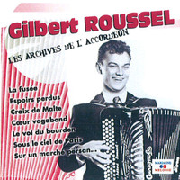 Gilbert Roussel - Il en faudrait si peu (Collection "Les archives de l'accordéon")
